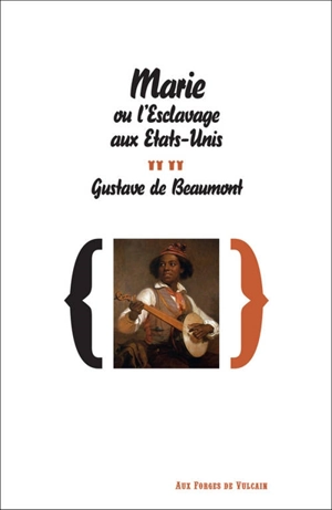 Marie ou L'esclavage aux Etats-Unis - Gustave de Beaumont