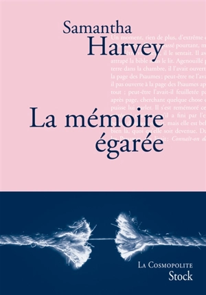 La mémoire égarée - Samantha Harvey