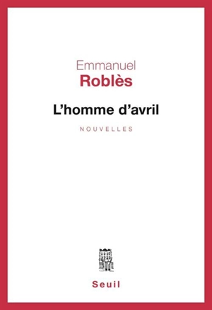 L'homme d'avril - Emmanuel Roblès