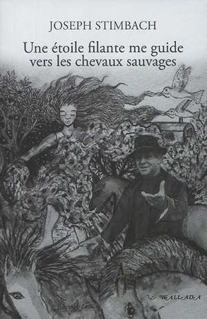 Une étoile filante me guide vers les chevaux sauvages - Joseph Stimbach