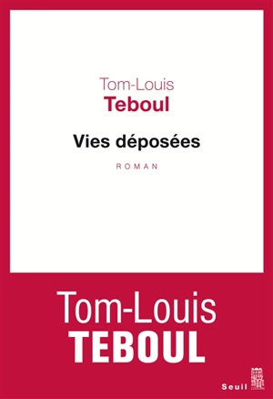 Vies déposées - Tom-Louis Teboul