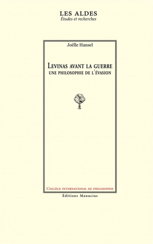 Levinas avant la guerre : une philosophie de l'évasion - Joëlle Hansel