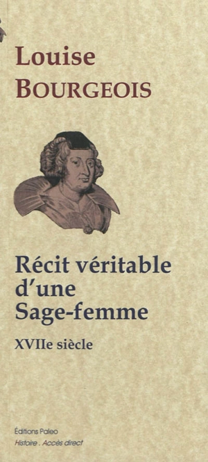 Récit de la naissance des enfants de France. Journal pédiatrique : pour l'année 1601 - Louise Bourgeois