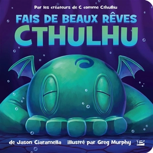 Fais de beaux rêves, Cthulhu - Jason Ciaramella