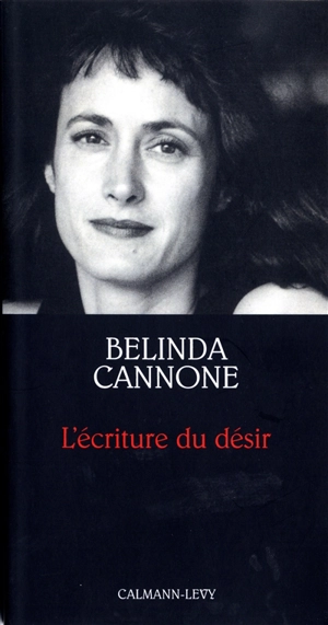 L'écriture du désir - Belinda Cannone