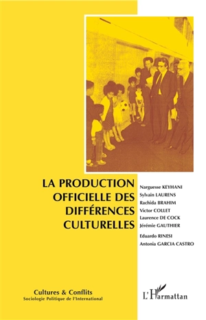 Cultures & conflits, n° 107. La production officielle des différences culturelles