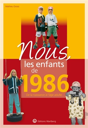 Nous, les enfants de 1986 : de la naissance à l'âge adulte - Mathieu Grossi