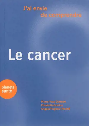 Le cancer - Pierre-Yves Dietrich