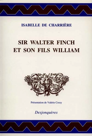 Sir Walter Finch et son fils William. Lettre à Willem-René van Tuyll van Serooskerken - Isabelle de Charrière