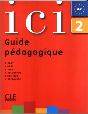 Ici, 2, A2 : guide pédagogique niveau A2