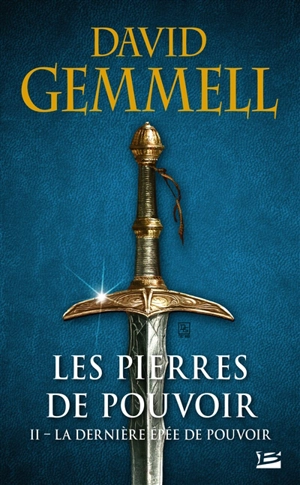 Les pierres de pouvoir. Vol. 2. La dernière épée de pouvoir - David Gemmell