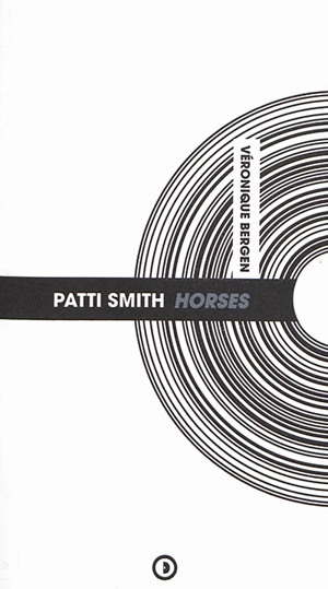 Patti Smith : Horses - Véronique Bergen