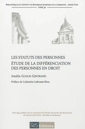 Les statuts des personnes : étude de la différenciation des personnes en droit - Amélie Gogos-Gintrand