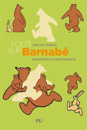 Tout sur Barnabé : un ours peut en cacher un autre - Jean-Luc Coudray