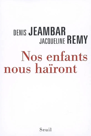 Nos enfants nous haïront - Denis Jeambar