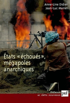 Etats échoués, mégapoles anarchiques - Anne-Line Didier