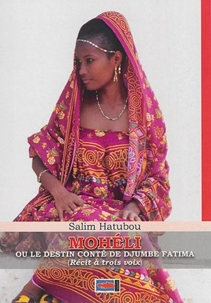 Mohéli ou Le destin conté de Djumbe Fatima : récit à trois voix - Salim Hatubou