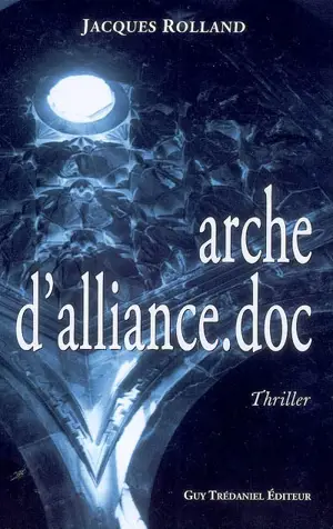 Arche d'alliance.doc : thriller - Jacques Rolland