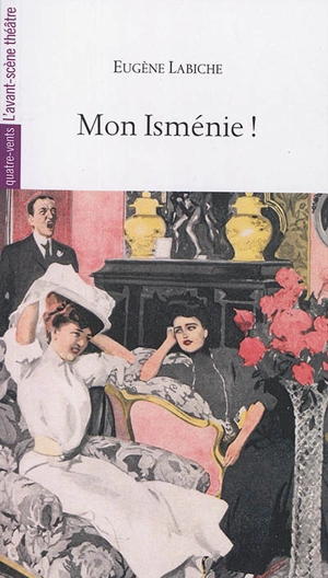 Mon Isménie ! : comédie en un acte mêlée de couplets - Eugène Labiche