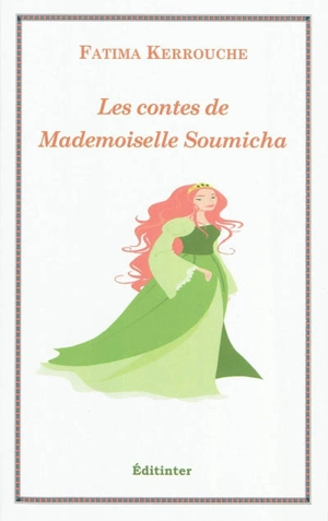 Les contes de mademoiselle Soumicha - Fatima Kerrouche