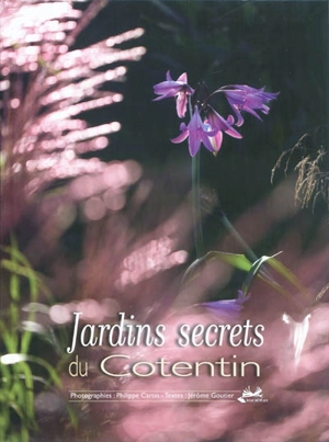 Jardins secrets du Cotentin - Philippe Caron