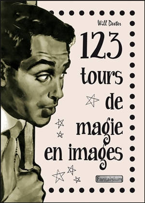 123 tours de magie en images - William Thomas Pritchard