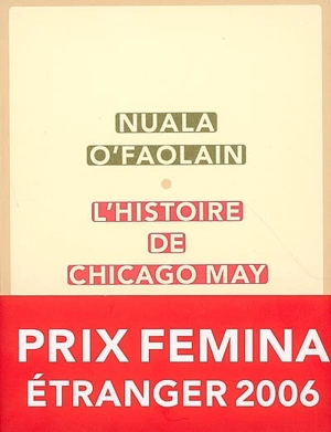 L'histoire de Chicago May - Nuala O'Faolain