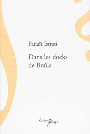 Dans les docks de Braïla - Panaït Istrati