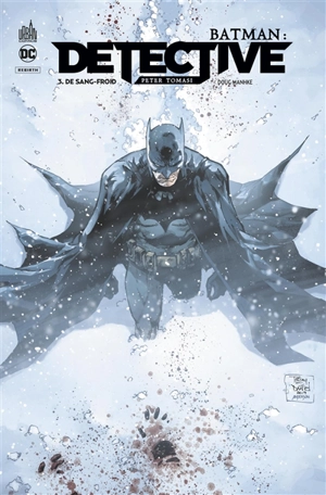 Batman : detective. Vol. 3. De sang-froid - Peter J. Tomasi