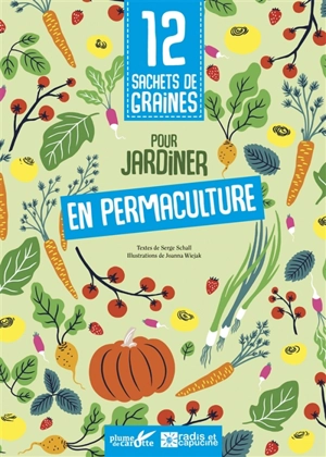 12 sachets de graines pour jardiner en permaculture - Serge Schall