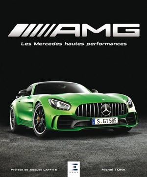 AMG : les Mercedes hautes performances - Michel Tona