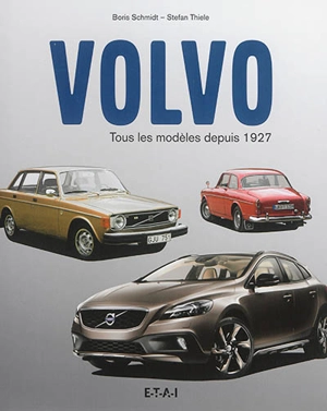 Volvo : tous les modèles depuis 1927 - Boris Schmidt