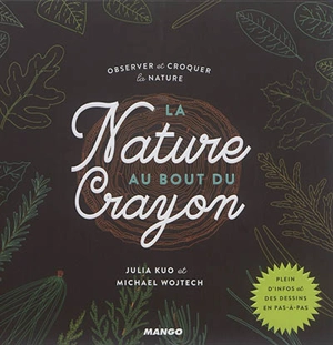 La nature au bout du crayon : observer et croquer la nature - Julia Kuo