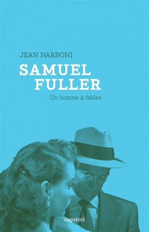 Samuel Fuller, un homme à fables - Jean Narboni