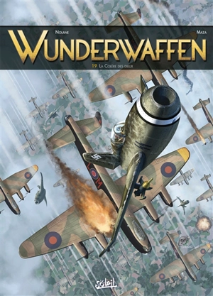 Wunderwaffen. Vol. 19. La colère des dieux - Richard D. Nolane