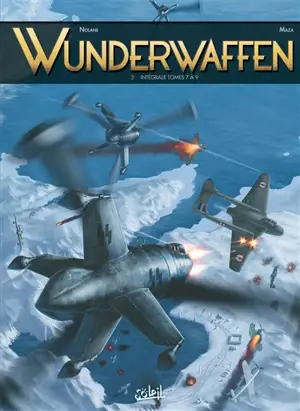 Wunderwaffen : intégrale. Vol. 3. Tomes 7 à 9 - Richard D. Nolane