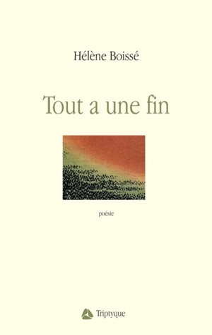 Tout à une fin - Hélène Boissé