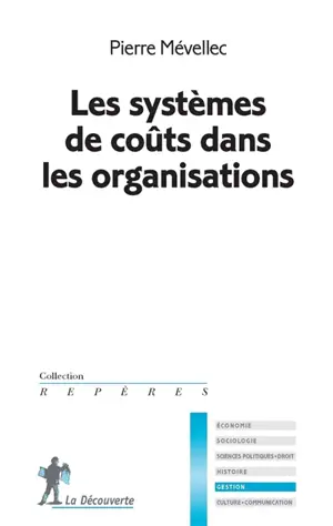Les systèmes de coûts dans les organisations - Pierre Mévellec