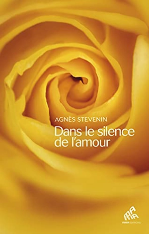 Dans le silence de l'amour - Agnès Stevenin