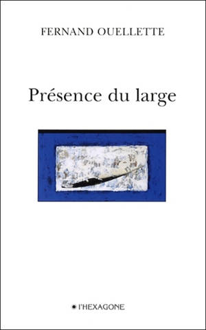 Présence du large - Fernand Ouellette