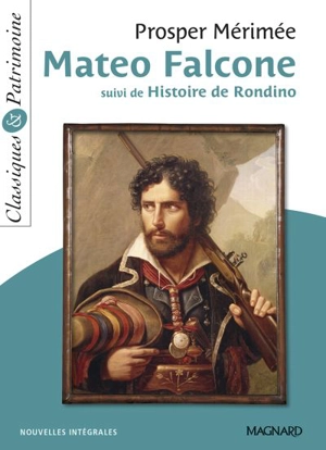 Mateo Falcone. Histoire de Rondino - Prosper Mérimée