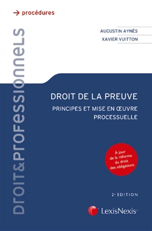 Droit de la preuve : principes et mise en oeuvre processuelle - Augustin Aynès