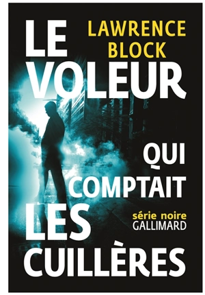 Le voleur qui comptait les cuillères - Lawrence Block