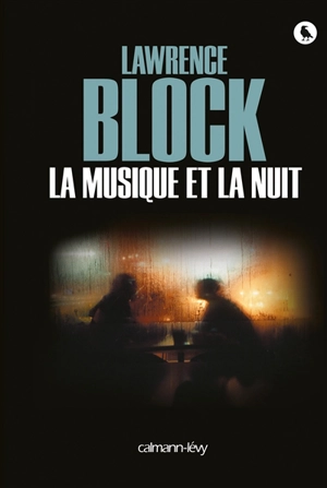 La musique et la nuit : nouvelles mettant en scène Matthew Scudder - Lawrence Block