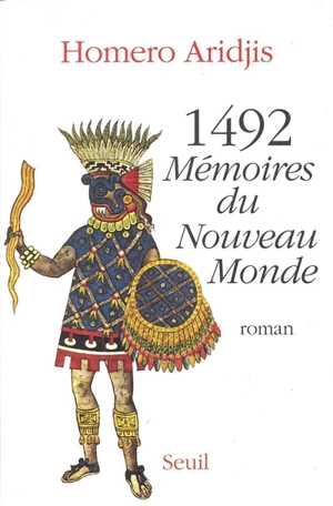 1492, mémoires du Nouveau monde - Homero Aridjis