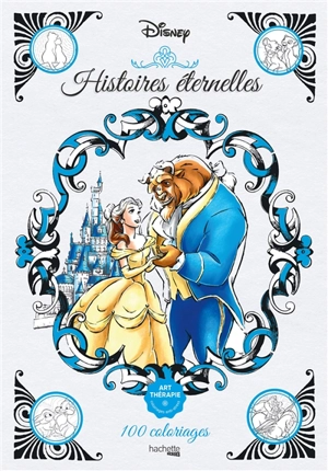 Histoires éternelles : 100 coloriages - Walt Disney company