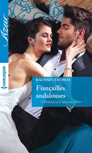 Fiançailles andalouses : mariage arrangé - Rachael Thomas