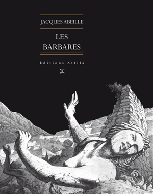 Le cycle des contrées. Les barbares - Jacques Abeille