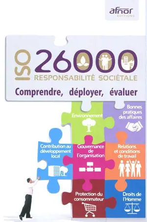 ISO 26000 responsabilité sociétale : comprendre, déployer, évaluer - Association française de normalisation