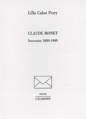 Claude Monet : souvenirs 1889-1909 - Lilla Cabot Perry